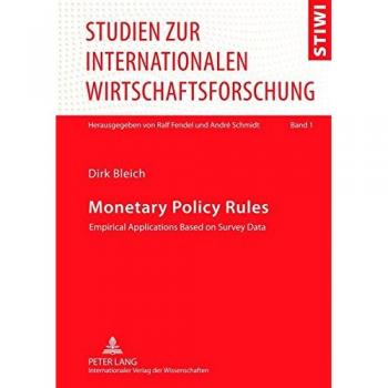 Monetary Policy Rules: Empirical Applications Based on Survey Data (Studien zur internationalen Wirtschaftsforschung)