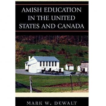 Amish Education in the United States and Canada by Mark W. Dewalt