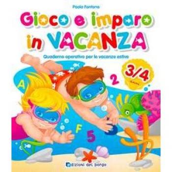 Gioco e imparo in vacanza (3-4 anni). Quaderno operativo per le vacanze estive. Ediz. a colori. Con 6 pennarelli
