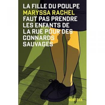 La Fille du Poulpe Tome 2 : Faut pas prendre les enfants de la rue pour des connards sauvages