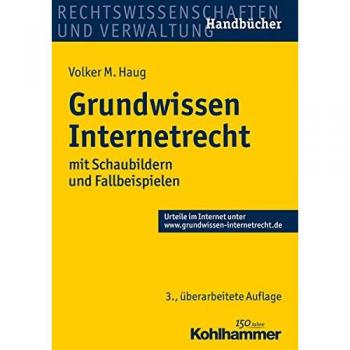 Haug, Volker M. Grundwissen Internetrecht: Mit Schaubildern Und Fallbeispielen