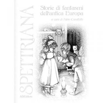 Spettriana. Storie di fantasmi dell'antica Europa