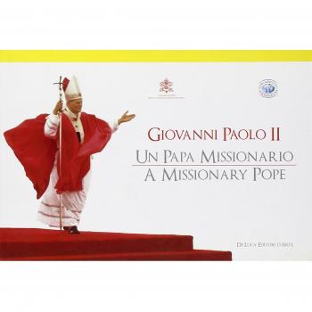 Giovanni Paolo II. Un papa missionario