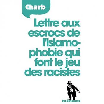 Lettre aux escrocs de l'islamophobie qui font le jeu des racistes