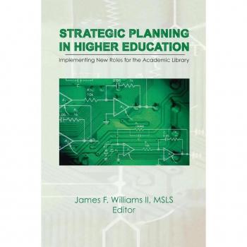Strategic Planning in Higher Education by James F Williams Ii