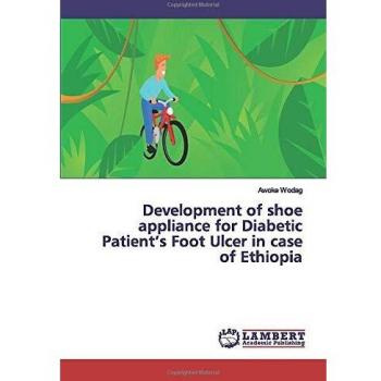 Development of shoe appliance for Diabetic Patient’s Foot Ulcer in case of Ethiopia
