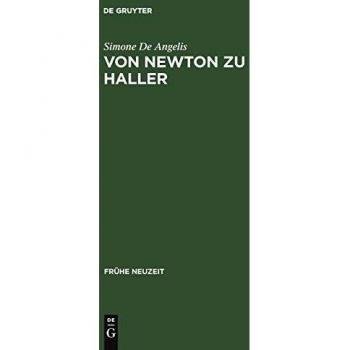 Von Newton zu Haller: Studien zum Naturbegriff zwischen Empirismus und deduktiver Methode in der Schweizer Frühaufklärung