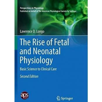 The Rise of Fetal and Neonatal Physiology: Basic Science to Clinical Care