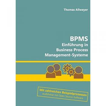 BPMS: Einführung in Business Process Management-Systeme