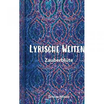 LYRISCHE WEITEN 2: Zauberblüte