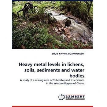 Heavy metal levels in lichens, soils, sediments and water bodies: A study of a mining area of Teberebie and its environs in the Western Region of Ghana