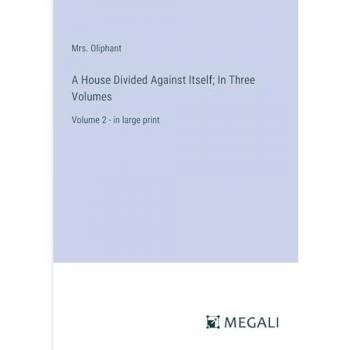 A House Divided Against Itself; In Three Volumes: Volume 2