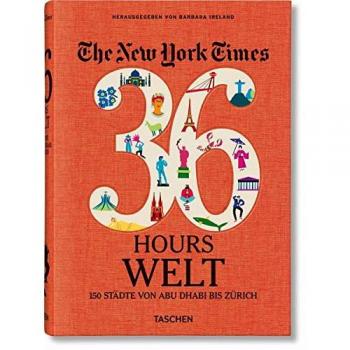 NYT. 36 Hours. World. 150 Städte von Abu Dhabi bis Zürich