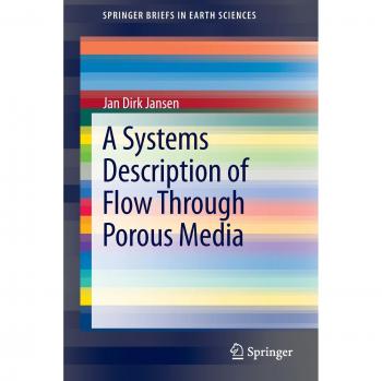 A Systems Description of Flow Through Porous Media (SpringerBriefs in Earth Sciences)