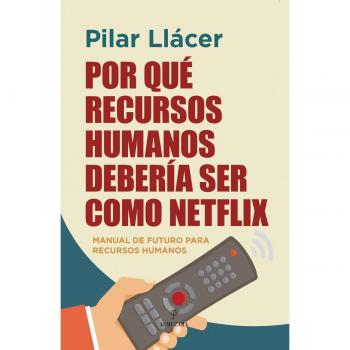 POR QUÉ RECURSOS HUMANOS DEBERÍA SER COMO NETFLIX
