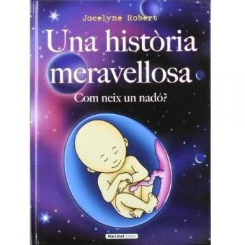 HISTORIA MERAVELLOSA COM NEIX UN NADO UNA