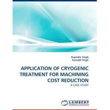 APPLICATION OF CRYOGENIC TREATMENT FOR MACHINING COST REDUCTION: A CASE STUDY