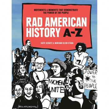 Rad American History A-Z : Movements and Moments That Demonstrate the Power of the People, by Kate Schatz