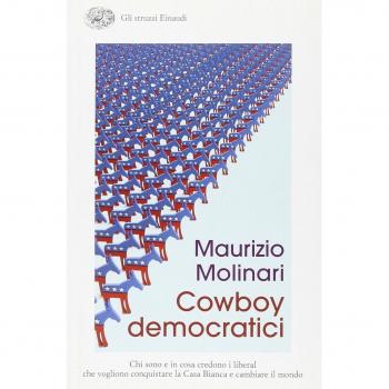 Cowboy democratici. Chi sono e in cosa credono i liberal che vogliono conquistare la Casa Bianca e cambiare il mondo