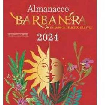 Almanacco Barbanera 2024. Un anno di felicità, dal 1762. Ediz. li...
