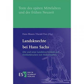 Landsknechte bei Hans Sachs: Alte und neue Landsknechtstexte auf Einblattdrucken mit Holzschnitten