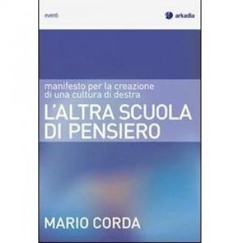 L' altra scuola di pensiero. Manifesto per la creazione di una cultura di destra