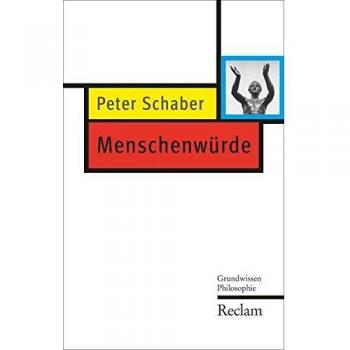 Menschenwürde: Grundwissen Philosophie (Reclam Taschenbuch)