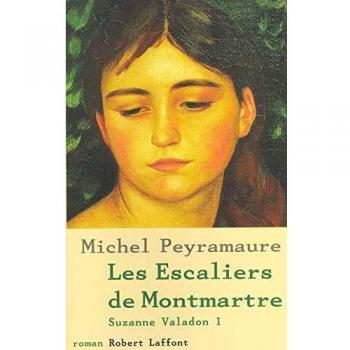 Suzanne Valadon. Vol. 1. Les escaliers de Montmartre