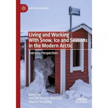 Living and Working With Snow, Ice and Seasons in the Modern Arctic: Everyday Perspectives (Arctic Encounters)