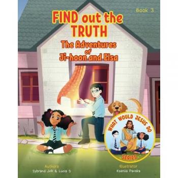 Find Out the Truth (What Would Jesus Do Series) Book 3: A Christian Book about the Quest for the Truth.
