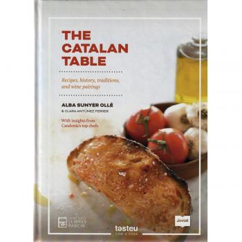 The catalan table: Recipes, history, traditions and wine pairings (Tapa dura).