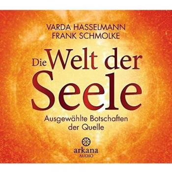 Varda Hasselmann Die Welt Der Seele: Ausgewählte Botschaften Der Quelle
