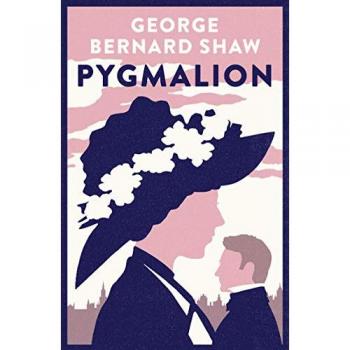 George Bernard Shaw Pygmalion: 1941 version with variants from the 1916 edition