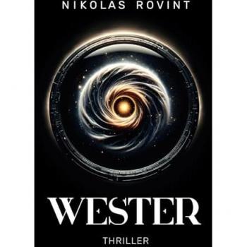 Wester: Wenn Vergangenheit und Zukunft verschwimmen (Thriller)
