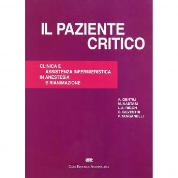 Il paziente critico. Clinica e assistenza infermieristica in anestesia e rianimazione