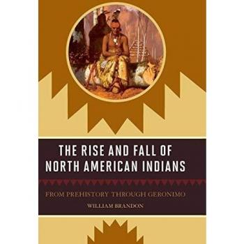 The Rise and Fall of North American Indians by William P. Brandon