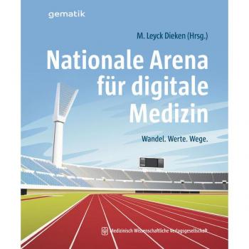 Nationale Arena für digitale Medizin: Wandel. Werte. Wege.