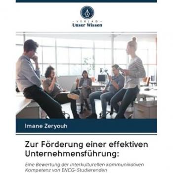 Zur Förderung einer effektiven Unternehmensführung:: Eine Bewertung der interkulturellen kommunikativen Kompetenz von ENCG-Studierenden