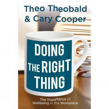 Doing the Right Thing: The Importance of Wellbeing in the Workplace
