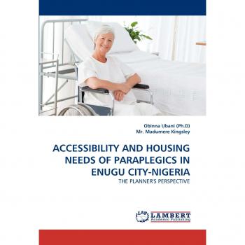 ACCESSIBILITY AND HOUSING NEEDS OF PARAPLEGICS IN ENUGU CITY-NIGERIA: THE PLANNER'S PERSPECTIVE