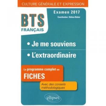 Je Me Souviens l'Extraordinaire Le Programme Complet en Fiches BTS Français Examen 2017