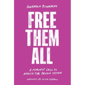 Free Them All : A Feminist Call to Abolish the Prison System