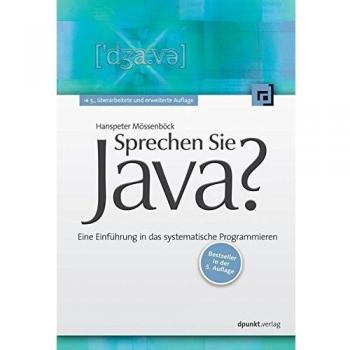 Sprechen Sie Java?: Eine Einführung in das systematische Programmieren