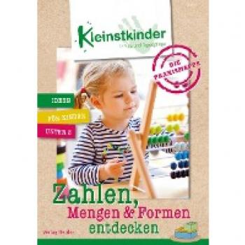 Die Praxismappe: Zahlen, Mengen & Formen entdecken: Kleinstkinder in Kita und Tagespflege: Ideen für Kinder unter 3