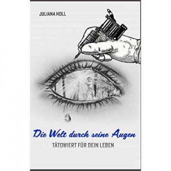 Juliana Holl Die Welt Durch Seine Augen