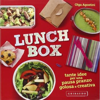 Lunch box. Tante idee per una pausa pranzo golosa e creativa. Ediz. illustrata