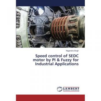 Speed control of SEDC motor by PI & Fuzzy for Industrial Applications: DE