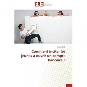 Comment inciter les jeunes à ouvrir un compte bancaire ? (Omn.Univ.Europ.)