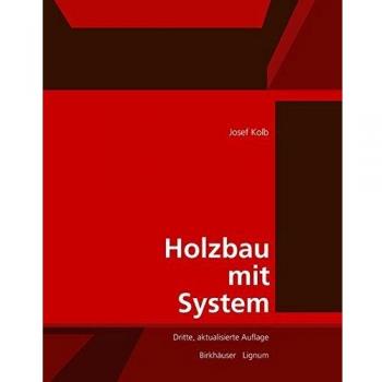 Holzbau mit System: Tragkonstruktion und Schichtaufbau der Bauteile