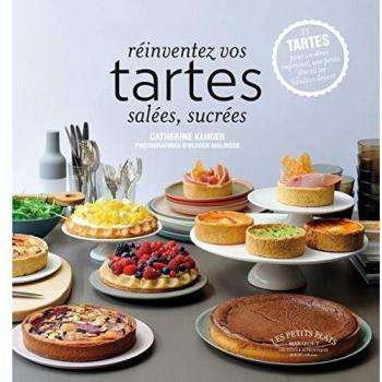 Réinventez Vos Tartes Salées, Sucrées
